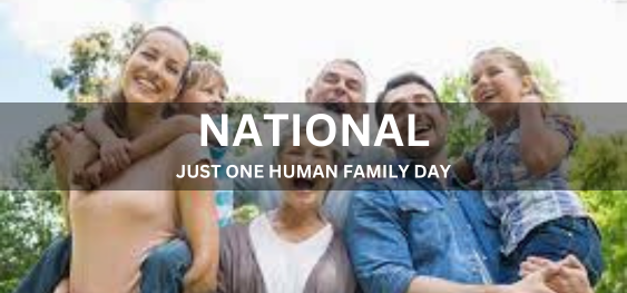 NATIONAL JUST ONE HUMAN FAMILY DAY [राष्ट्रीय मात्र एक मानव परिवार दिवस]